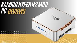 KAMRUI Hyper H2 Mini PC Review | Powerful Compact Desktop with Intel Core 14450HX