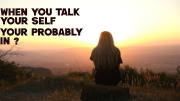 If You Talk To Yourself When Alone, You Probably Have These 4 Unique Traits