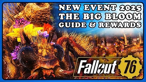Fallout 76: The Big Bloom Guide & All Rewards. New Must Have Tea.