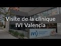 Clinique ivi valencia en espagne  visite guide par fivfr