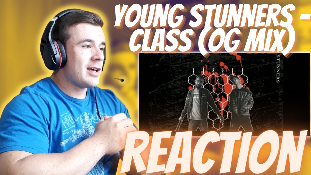 Young Stunners - Class (OG MIX) REACTION!!!!