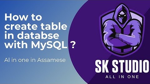 PHP | Create Table in Database with MySQL || Create table totorial in Assamese ||