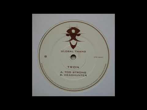 Tron — Tron (Ray Keith) Too Strong - Global Thang - GTR12023