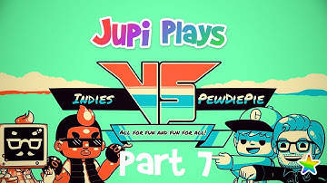 Jupi Plays Indie Games: ALL THE INDIE GAMES [Indies Vs Pewdiepie] [Part 7]