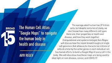 Broad@15 Talk Series: The Human Cell Atlas: “Google Maps” to navigate the human body