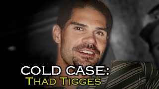 Cold Case: Thad Tigges