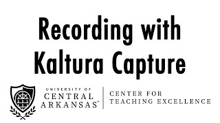 Recording with Kaltura Capture Recording with Kaltura Capture
