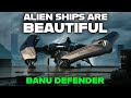 Alien ships are Beautiful - Banu Defender and Gatac Syulen
