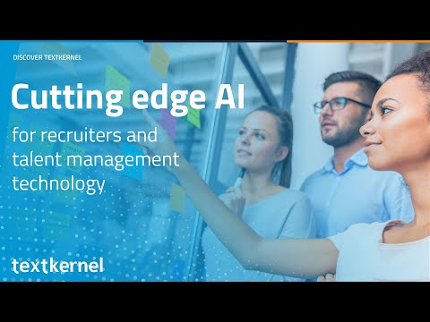 Discover Textkernel – cutting edge AI technology for recruiters and talent management technology