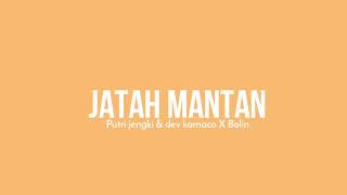 VIRALL TIKTOK!! - Jatah Mantan Putri Jengki X Dev kamaco \u0026 Bolin | Official Lyric Video