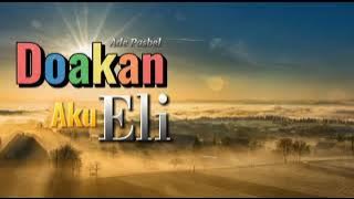 Doakan Aku Eli | Lirik | Ade Pasbel