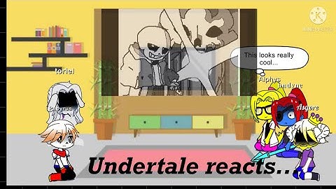 Undertale reacts to ??? Pt 1.