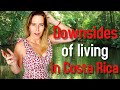 Downsides Of Living In Costa Rica - Why Expats Leave Within A Year - Cons of Costa Rica Expat Life