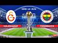 Galatasaray - Fenerbahçe - Süper Lig 2025/26 | Tam Maç Tüm Goller | Simülasyon PES