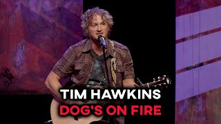 Tim Hawkins  Dog's on Fire