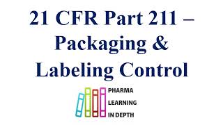 21 CFR Part 211 Packaging & Labeling Control