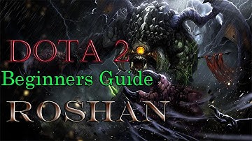 Dota 2 Beginners Guide [Roshan] 2023 (will be updated due to the current patch)