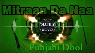 [REMIX] Mitran Da Naa Chalda Full Punjabi Dhol Mix 2019 | Majha Beatz Production#djremix