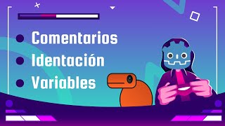 💥 Comentarios, Variables y Identación #3 Curso Godot
