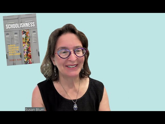 Schoolishness with Susan Blum