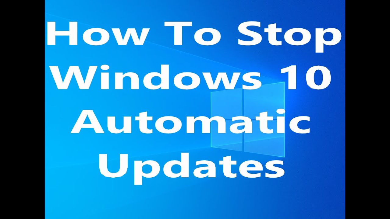 How To Stop Windows 10 Automatic Updates - YouTube