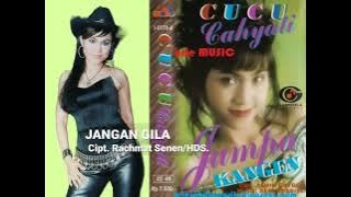 Download lagu Jangan Gila Voc. Cucu Cahyati Cipt. Rachmat Senen/HDS.