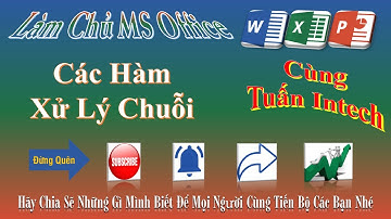 Các hàm xử lý chuỗi trong Excel | Bài 8