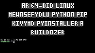 Information Python #4 240815 (llwyddwyd) ar 64-did Linux mewnsefydlu Python Pip KivyMD PyInstaller a Buildozer Guide