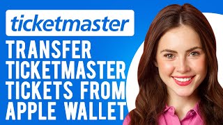 How to Transfer Ticketmaster Tickets from Apple Wallet (Transfer Tickets to a Digital Wallet)