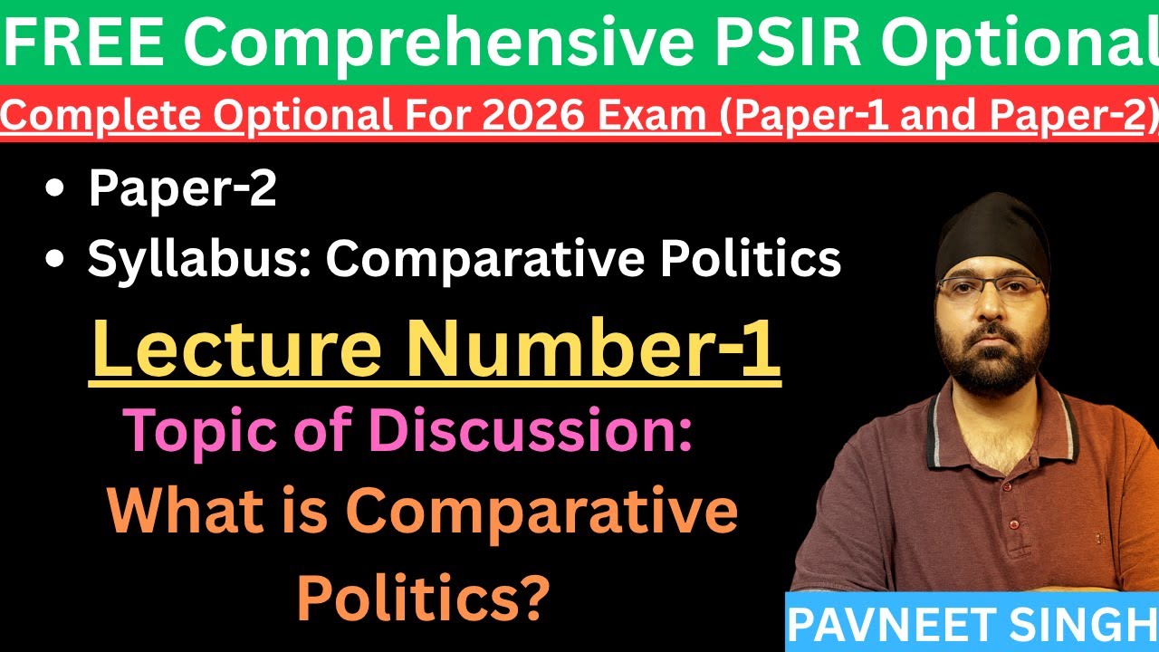PSIR Class- 1: Paper-2, Comparative Politics