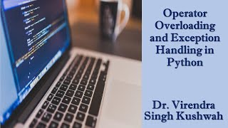 Operator Overloading and Exception Handling in Python