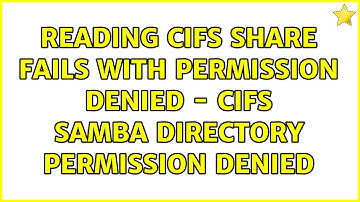 reading cifs share fails with permission denied - cifs samba directory permission denied