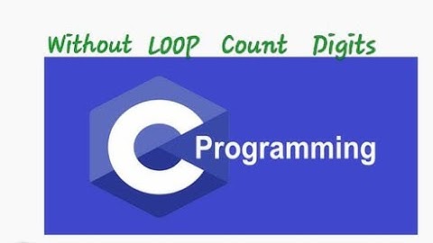 WithOut LOOP Count number of digits in c programming.#codewithharry #saurabh  #c_programming