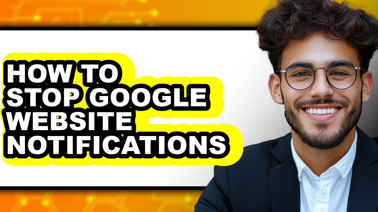 How to Stop Google Website Notifications - Full Guide