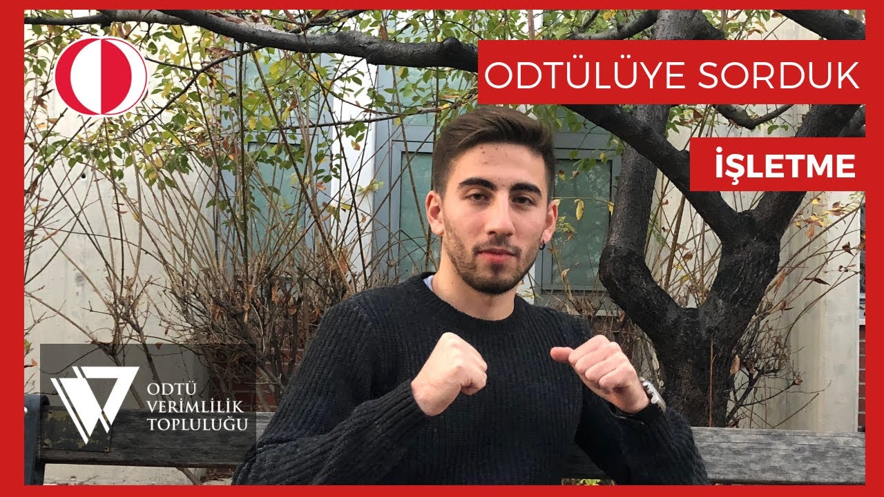 ODTÜlüye Sorduk | ODTÜ İŞLETME