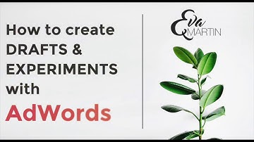 How to use Google AdWords Drafts & Experiments