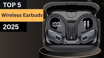 The Top 5 Best Wireless Earbuds of 2025