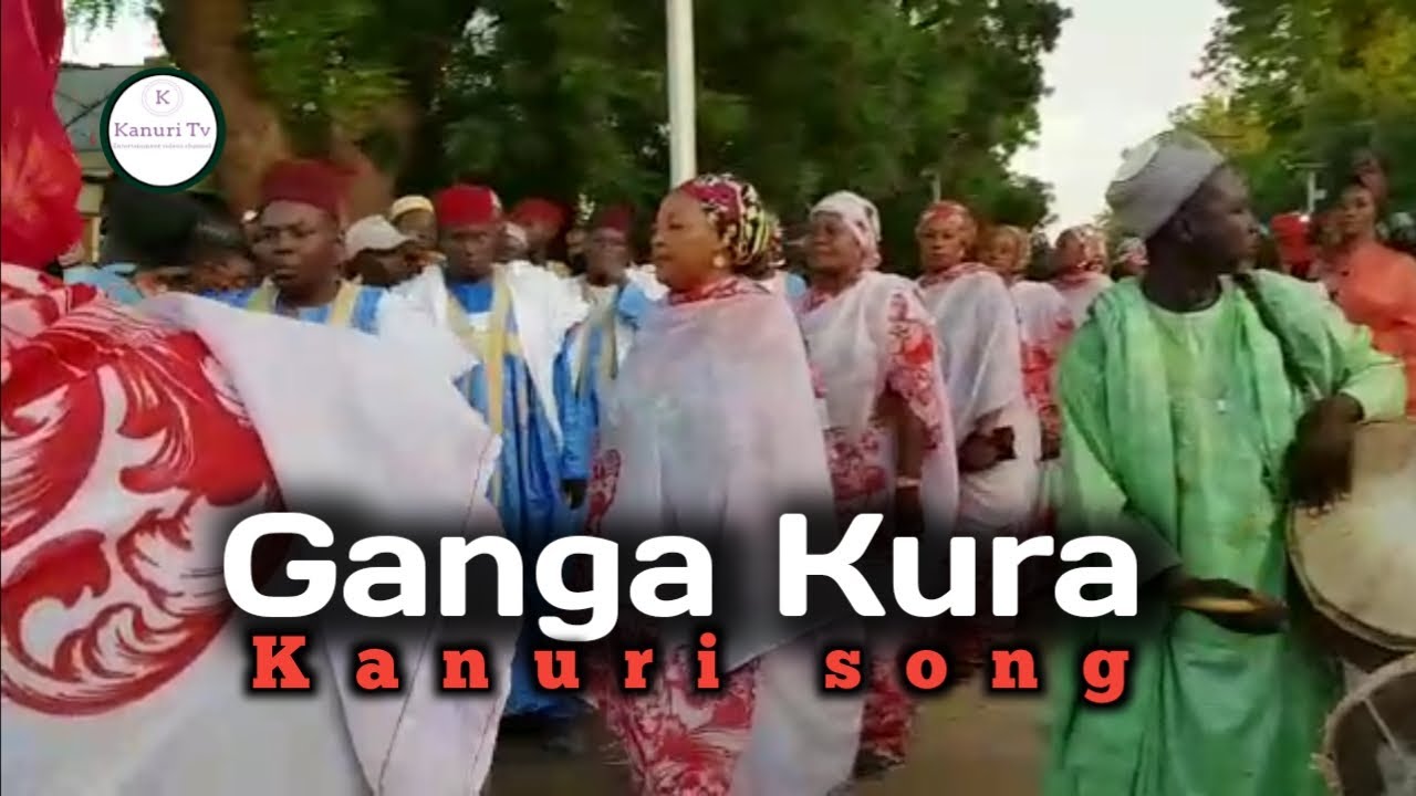 Latest GANGA KURA Kanuri song  Kanuri Tv 