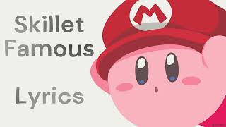 Skillet - Famous (Lyrics)