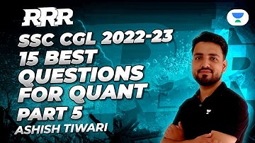 Rapid Revision Round (RRR) | 15 Expected Questions for Maths | Part 5 | SSC CGL 2022 | Ashish Tiwari