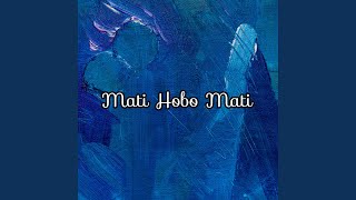 Mati Hobo Mati