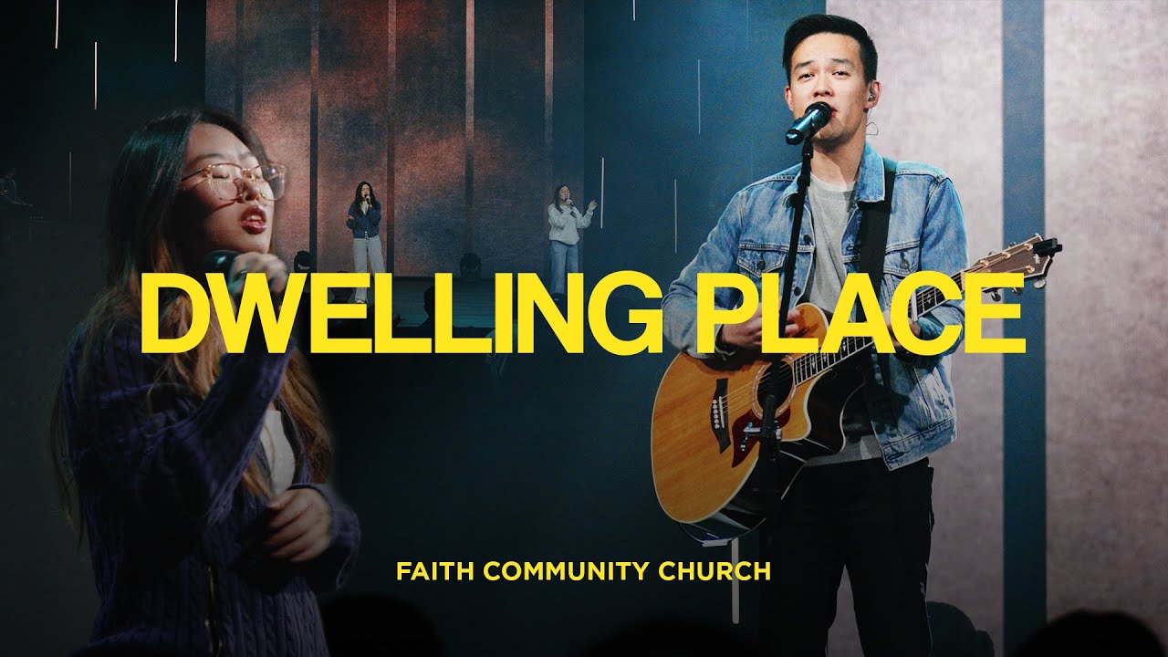Dwelling Place | FCC Worship | Faith Community Church