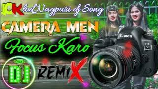 Camera Men Focus Karo Dj Nagpuri song Remix mere channel mein nahin hai to like subscribe karna