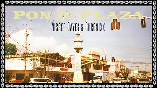 Video thumbnail of "Yussef Dayes & Chronixx - Pon Di Plaza"