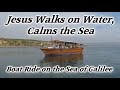 Jesus Walks on Water, Calms the Sea of Galilee , Feeds 5,000, Bethsaida, Matthew 14:22–33, Mark 6:52