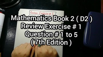 Mathematics Book 2 (D2) | New Syllabus | 7th Edition | Review Ex # 1 | Q # 1 to 5 | in Urdu Hindi