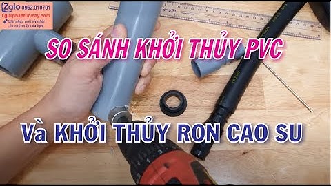 So sánh khởi thủy pvc ra ống ldpe 25mm kết nối bằng ron cao su và kết nối bằng keo pvc