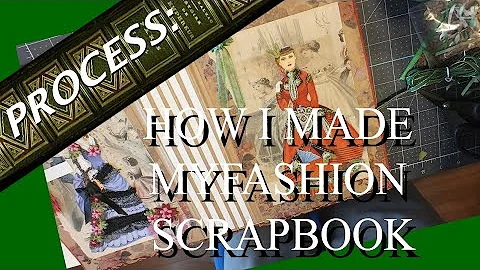 How I Made my Victorian Fashion Scrapbook