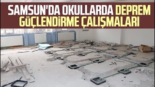 Samsunda Okullarda Deprem Güçlendirme Çalışmaları
