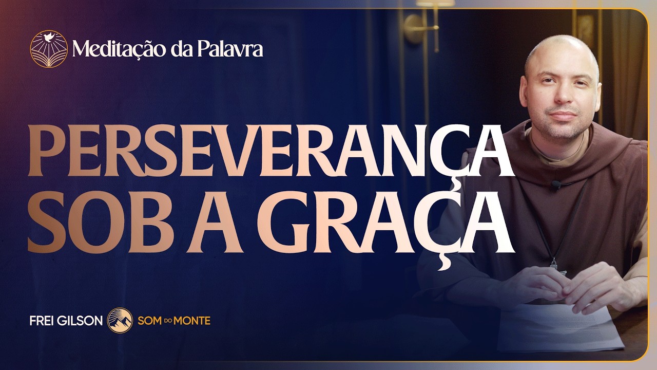 Perseverança sob a graça | (Gálatas 5, 18-25) #2863 | Meditação da Palavra
